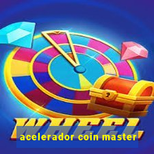 acelerador coin master